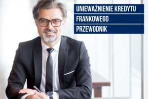 Unieważnienie kredytu frankowego
